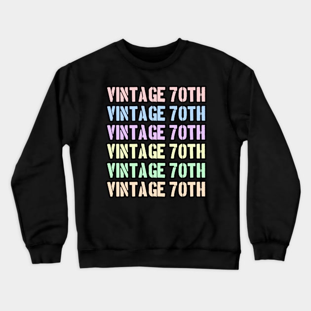 Vintage 70th Gift Crewneck Sweatshirt by Maan85Haitham